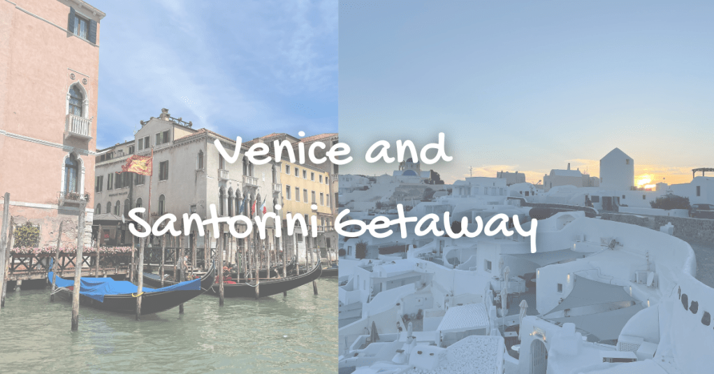 Exploring Venice and&nbsp;Santorini